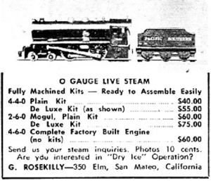 O-Gauge Live Steam advertisement by G. Rosekilly of San Mateo, California. The ad mentions "dry ice" steam operation. From "The Miniature Locomotive", September-October 1954.