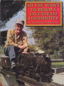 Joe Nelson is featured on the cover of his book, "So You Want To Build A Live Steam Locomotive"