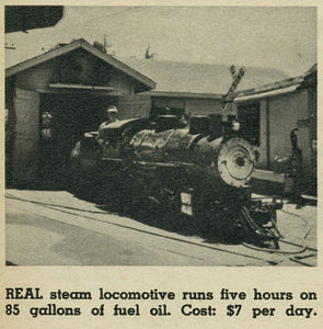 Real steam locomotive runs five hours on 85 gallons of fuel oil.